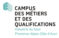 Le Campus des métiers et des qualifications Industrie du futur Provence - Alpes - Côte d'Azur